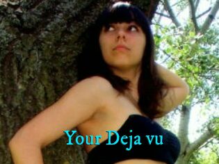 Your_Deja_vu