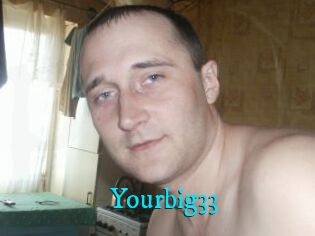 Yourbig33