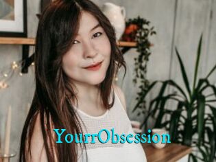 YourrObsession