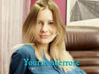 Yourstenderrose